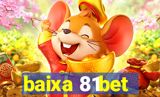 baixa 81bet